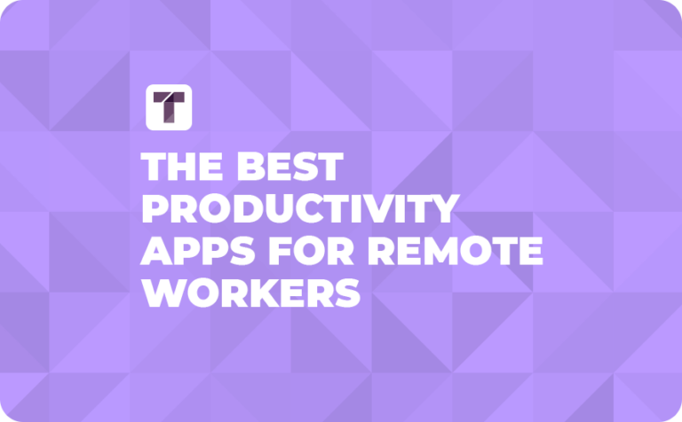 The Best Productivity Apps for Remote Workers