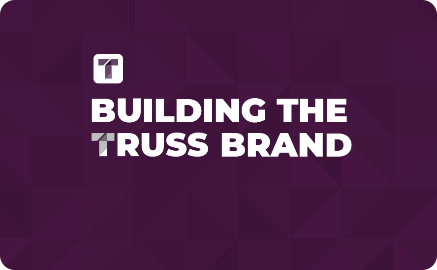 Building the TRUSS brand