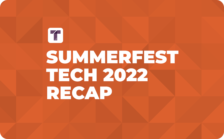 Summerfest Tech 2022 Recap Truss