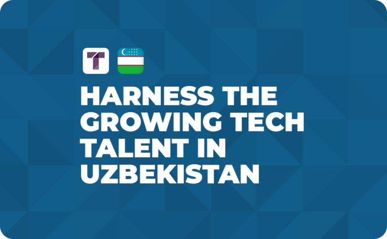 Harness the Growing Tech Talent in Uzbekistan