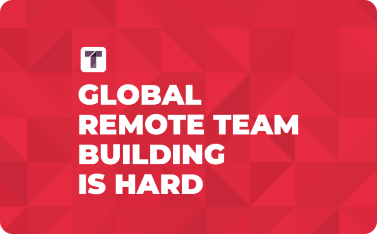 Global Remote Team Building is Hard