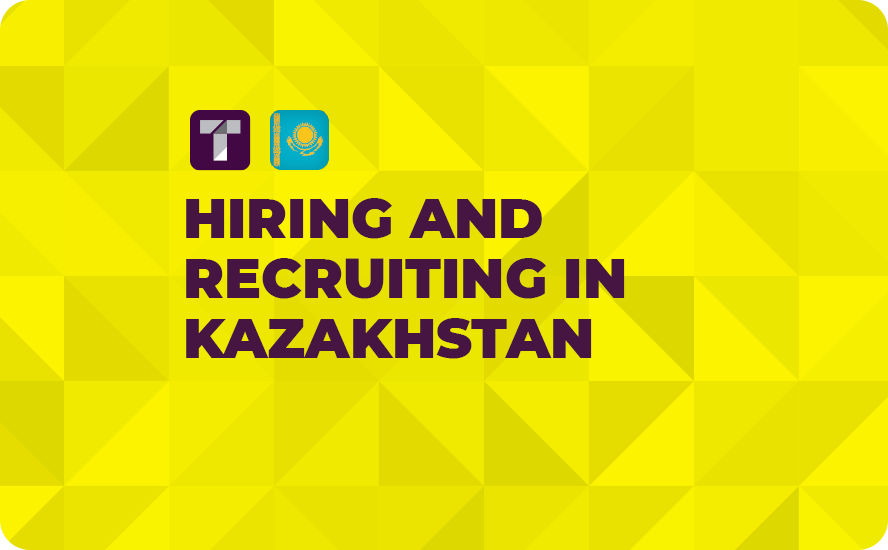 Hiring and Recruiting in Kazakhstan