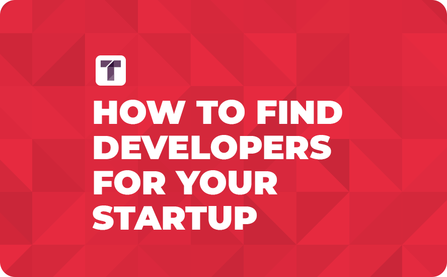 How to Find Developers for Your Startup