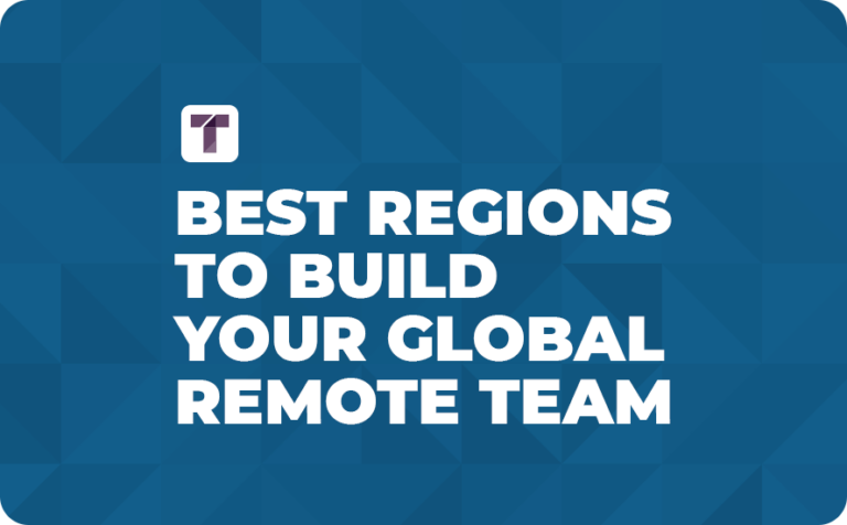 Best Regions to Build Your Global Remote Team