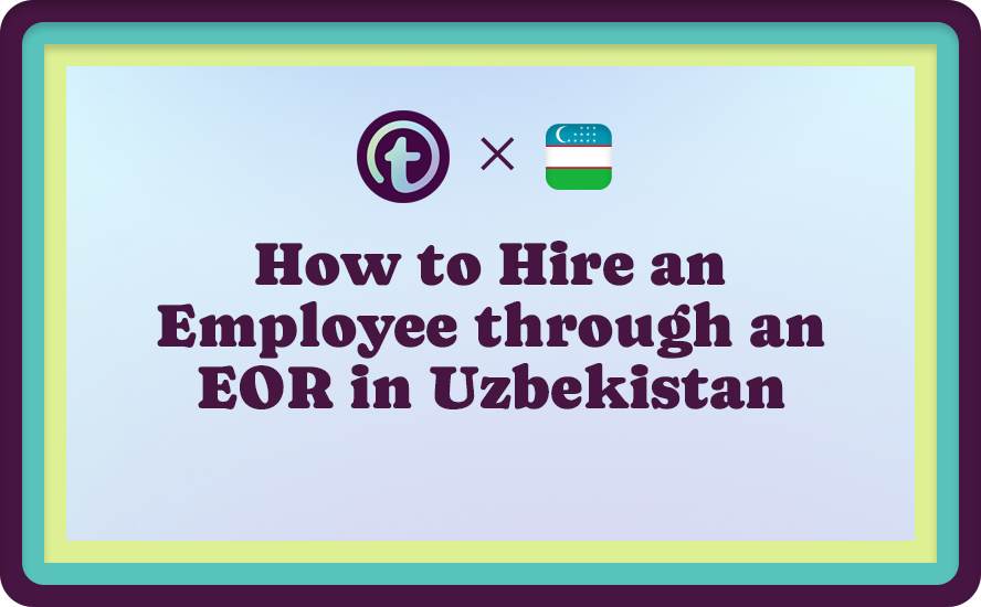 Multi-Colored Background with Truss Logo, Uzbekistan Flag and Purple How To Hire an Employee through and EOR in Uzbekistan Text