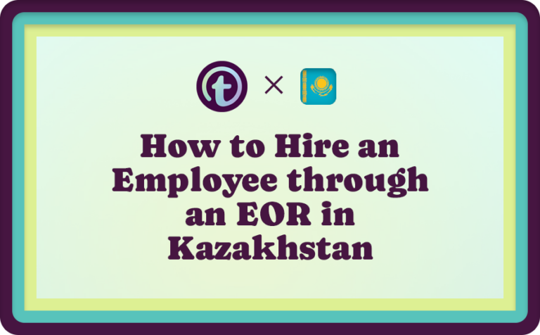 Multi-Colored Background with Purple Truss Logo, Kazakhstan Flag, and Purple How to Hire an Employee Through an EOR in Kazakhstan Text