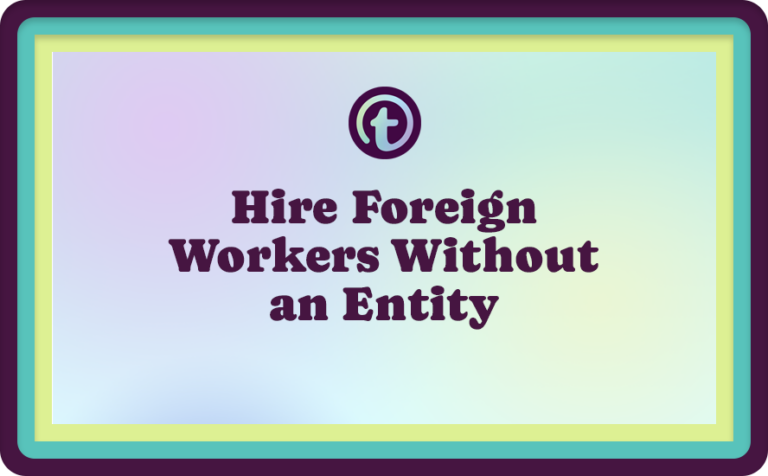 Hire Foreign Workers Without an Entity