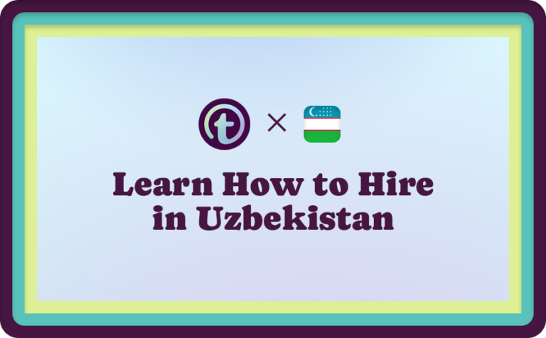 Learn How to Hire in Uzbekistan