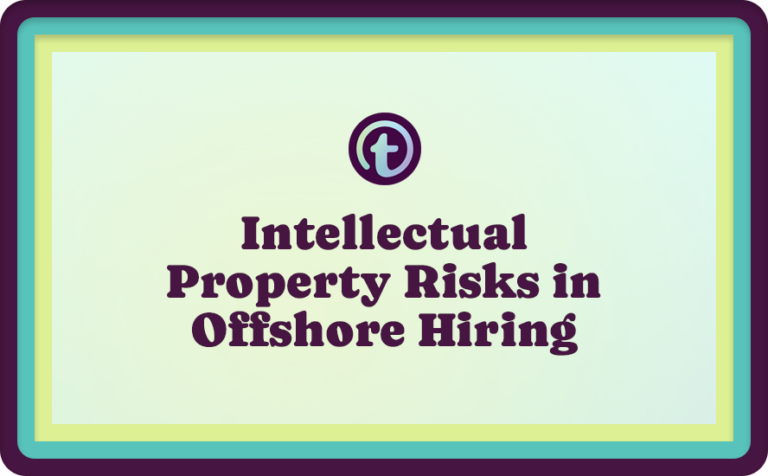 Intellectual Property Risks in Offshore Hiring