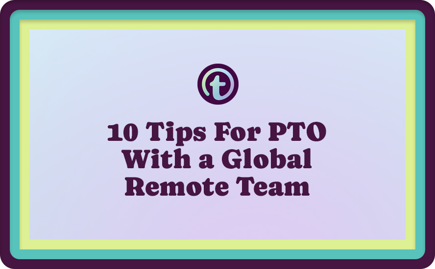 Purple Background with Purple Truss Logo and 10 Tips for PTO with a Global Remote Team Text