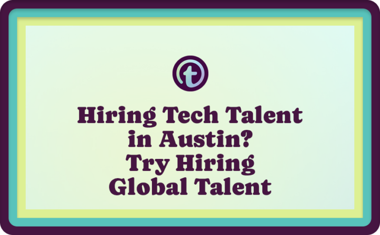 Yellow and Green Background with Purple Truss Logo and Hiring Tech Talent in Austin? Try Hiring Global Talent Text