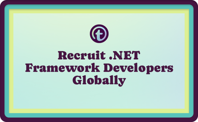 Recruit .NET Framework Developers Globally