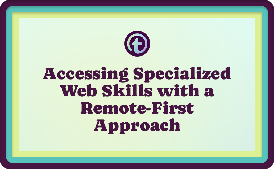 Green Background with Purple Truss Logo and Purple Accessing Specialized Web Skills with a Remote-First Approach Text