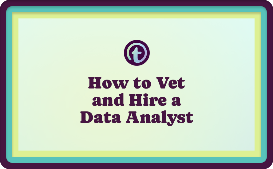 Green Background with Purple Truss Logo and Purple How to Vet and Hire a Data Analyst Text