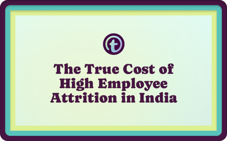 The True Cost of High Employee Attrition in India