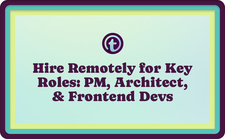 Green Background with Purple Truss Logo and Purple Hire Remotely for Key Roles: PM, Architect, & Frontend Devs Text