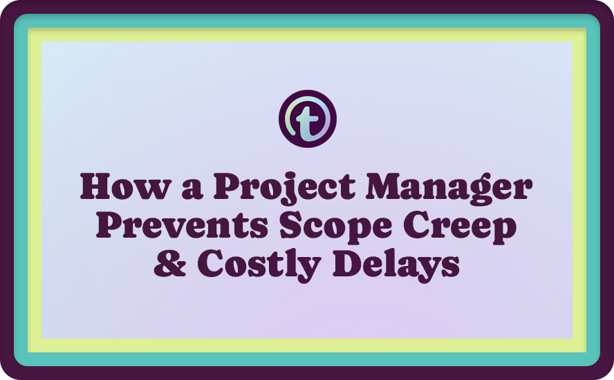 Purple Background with Purple Truss Logo and Purple How a Project Manager Prevents Scope Creep and Costly Delays Text