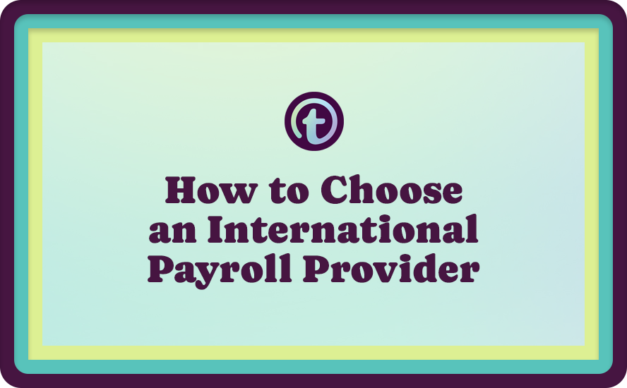 How to Choose an International Payroll Provider
