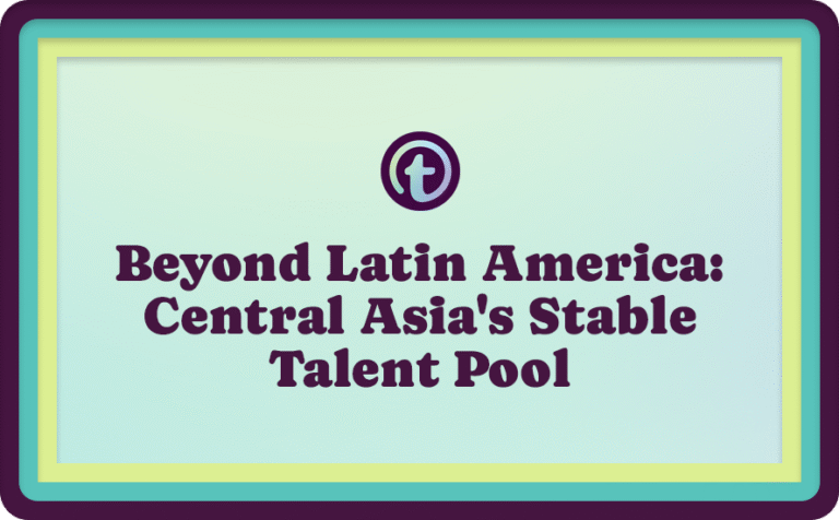 Beyond Latin America: Central Asia's Stable Talent Pool