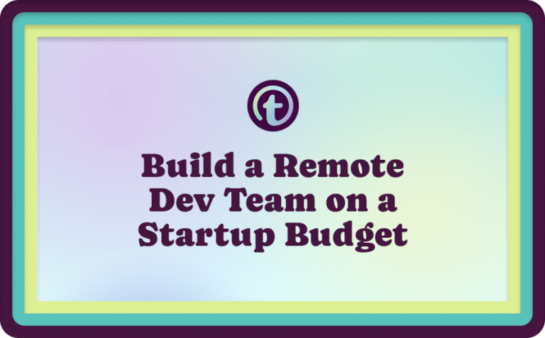 Green and Purple Background with Purple Truss Logo and Purple Build a Remote Dev Team on a Startup Budget Text