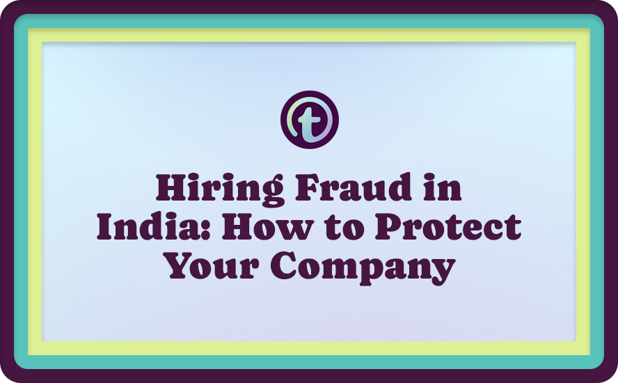 Hiring Fraud in India: How to Protect Your Company