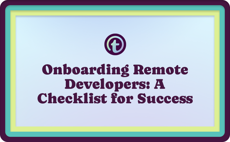 Blue Background with a Purple Truss Logo and Purple Onboarding Remote Developers: A Checklist for Success Text
