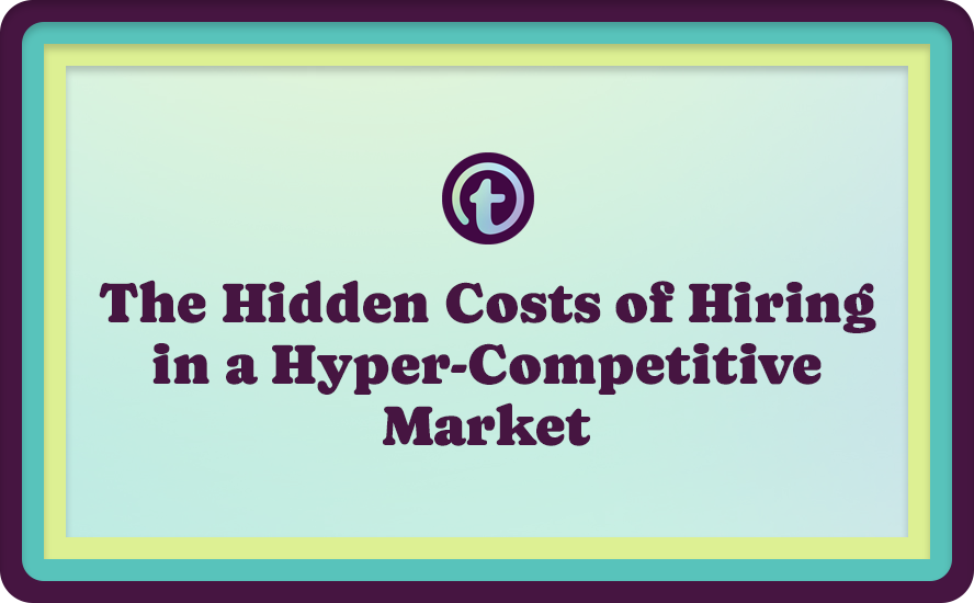Green Background with Purple Truss Logo and Purple The Hidden Costs of Hiring in a Hyper-Competitive Market Text