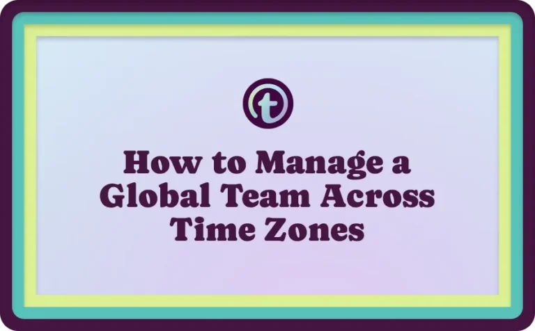 Title slide with text "How to Manage a Global Team Across Time Zones" in dark purple font on a light purple background, framed by teal and yellow borders.