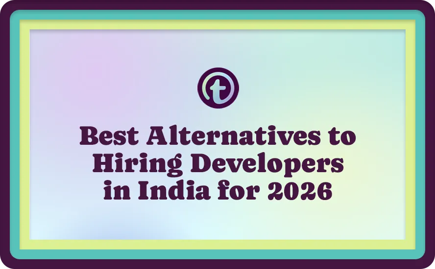 Purple text on a pastel gradient background reads Best Alternatives to Hiring Developers in India for 2026 with a circular Truss logo above.