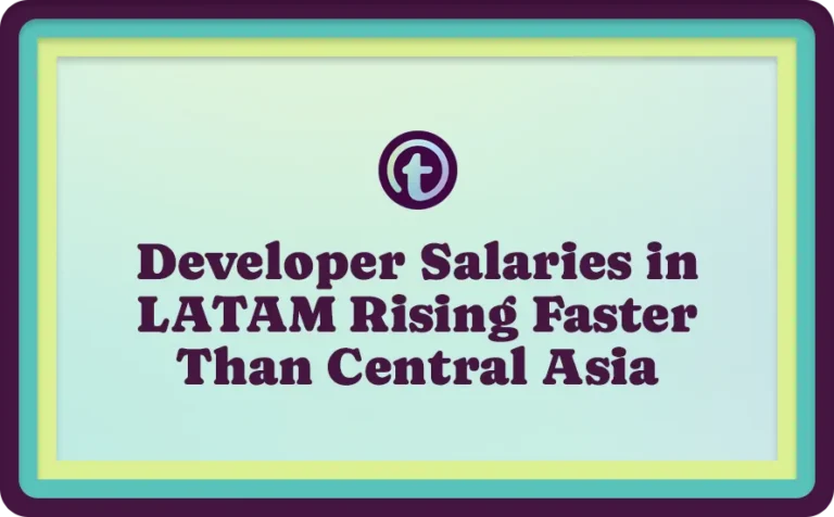 Text graphic with teal, yellow, and purple borders and Purple Developer Salaries in LATAM Rising Faster Than Central Asia Text with Purple Truss Logo