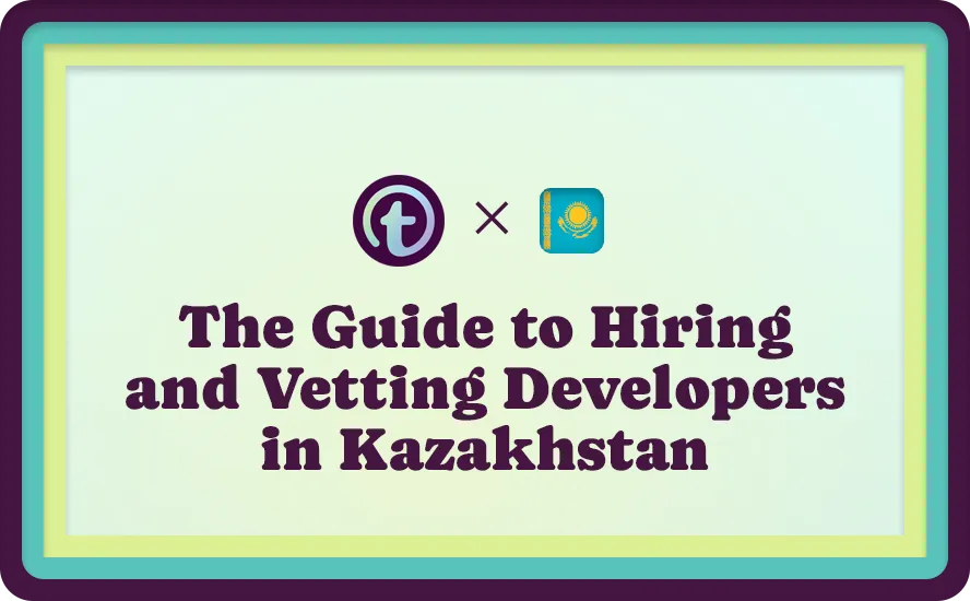 Yellow Background with Purple Truss Logo, Kazakhstan Flag, and Purple The Guide to Hiring and Vetting Developers in Kazakhstan Text