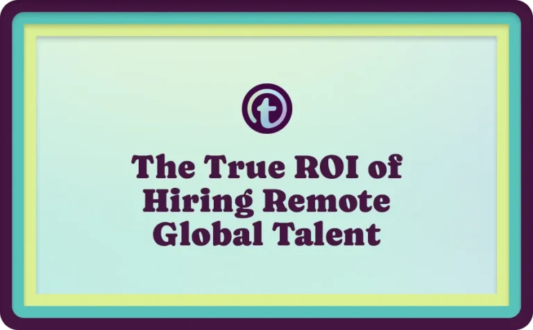 Text slide with the title "The True ROI of Hiring Remote Global Talent" in dark purple on a light gradient background.
