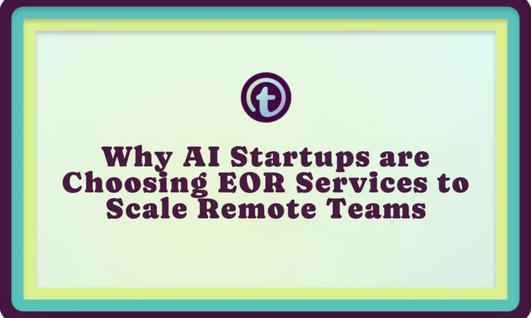 Text on a framed board reading "Why AI Startups are Choosing EOR Services to Scale Remote Teams" with a circular logo above.