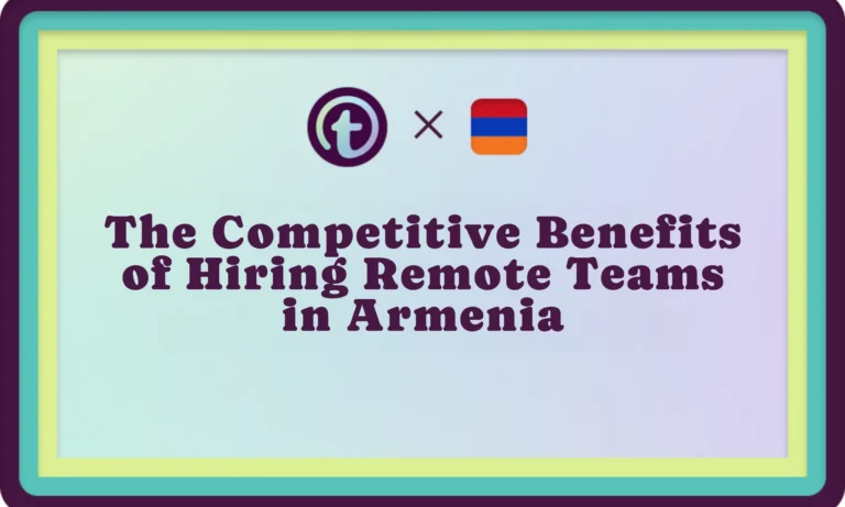 Professional infographic title with logos and text stating "The Competitive Benefits of Hiring Remote Teams in Armenia" on a pastel gradient background.