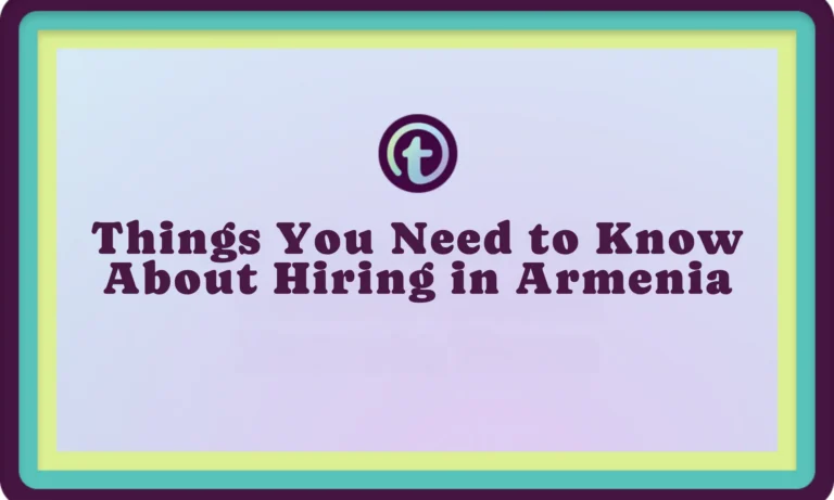 Text on a light blue background with teal and yellow borders reads, "Things You Need to Know About Hiring in Armenia.
