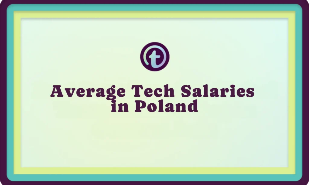 Text "Average Tech Salaries in Poland" centered on light background with layered turquoise, yellow, and purple borders.