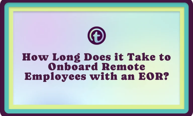 Text on a gradient background reading, "How Long Does it Take to Onboard Remote Employees with an EOR?" with a circular logo above.