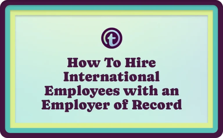 Title slide with text "How To Hire International Employees with an Employer of Record" in dark purple font on a light blue background with teal and yellow borders.