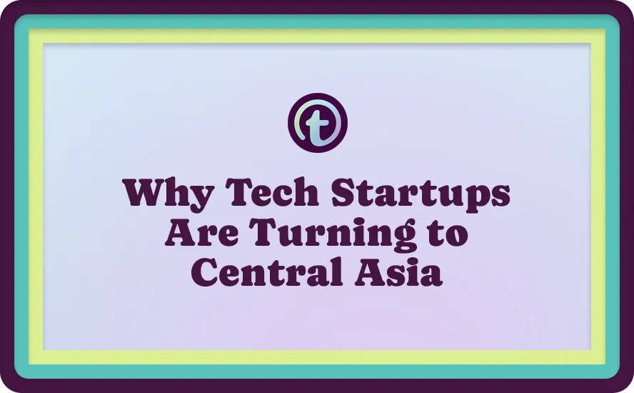 Title slide with text "Why Tech Startups Are Turning to Central Asia" in dark purple on a light blue background, framed by teal and lime green borders.