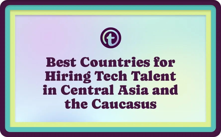 Title slide with text "Best Countries for Hiring Tech Talent in Central Asia and the Caucasus" on a gradient pastel background with a teal and lime green border.