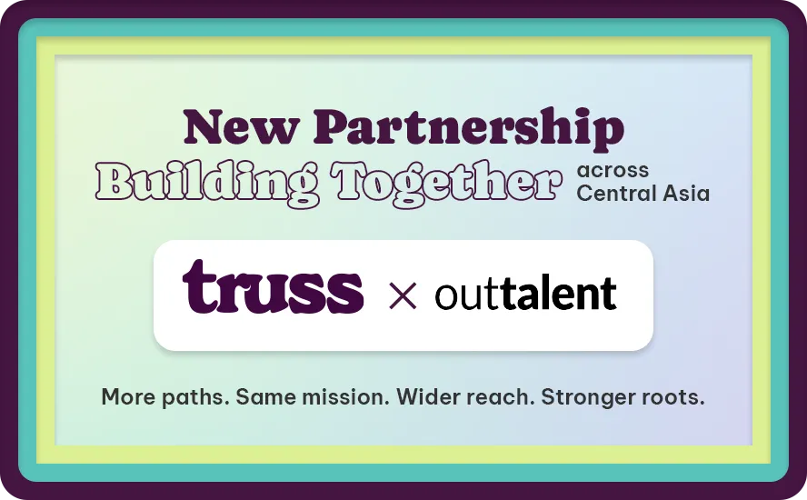 Announcement of a new partnership between Truss and Outtalent across Central Asia.