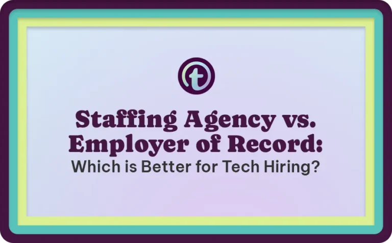 Text graphic with teal and green border displaying the title "Staffing Agency vs. Employer of Record: Which is Better for Tech Hiring?