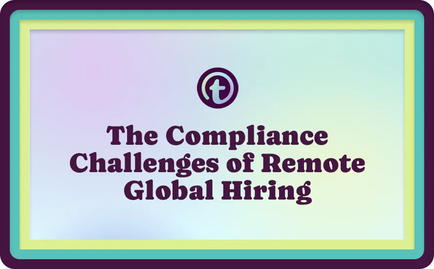 Title slide with text "The Compliance Challenges of Remote Global Hiring" on a pastel gradient background.